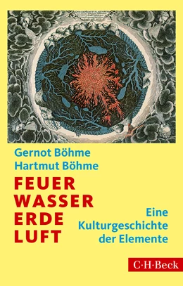 Abbildung von Böhme, Gernot / Böhme, Hartmut | Feuer, Wasser, Erde, Luft | 3. Auflage | 2014 | 1565 | beck-shop.de