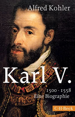 Abbildung von Kohler, Alfred | Karl V. | 3. Auflage | 2014 | 1649 | beck-shop.de