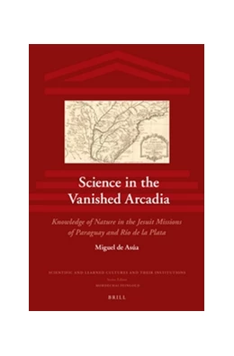 Abbildung von Asúa | Science in the Vanished Arcadia | 1. Auflage | 2014 | 11 | beck-shop.de