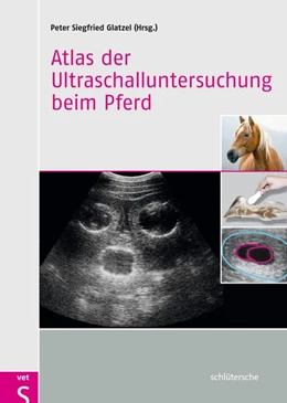 Abbildung von Glatzel | Atlas der Ultraschalluntersuchung beim Pferd | 1. Auflage | 2014 | beck-shop.de