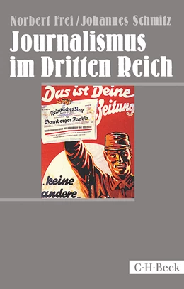 Abbildung von Frei, Norbert / Schmitz, Johannes | Journalismus im Dritten Reich | 5. Auflage | 2014 | 376 | beck-shop.de