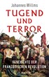 Cover: Willms, Johannes, Tugend und Terror