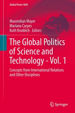 Abbildung von Mayer / Carpes | The Global Politics of Science and Technology - Vol. 1 | 1. Auflage | 2014 | beck-shop.de