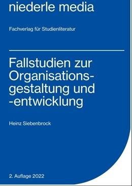 Abbildung von Siebenbrock | Fallstudien zur Organisationsgestaltung und -entwicklung | 1. Auflage | 2022 | beck-shop.de