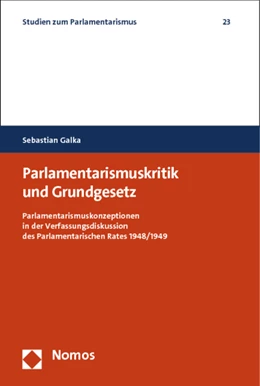 Abbildung von Galka | Parlamentarismuskritik und Grundgesetz | 1. Auflage | 2014 | 23 | beck-shop.de