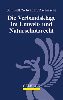 Abbildung von Schmidt / Schrader | Die Verbandsklage im Umwelt- und Naturschutzrecht | 1. Auflage | 2014 | beck-shop.de