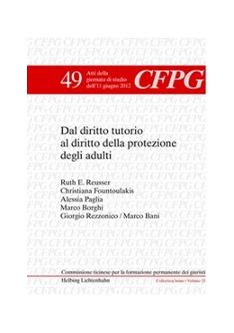 Abbildung von Borghi / Filippini | Dal diritto tutorio al diritto della protezione degli adulti | 1. Auflage | 2014 | Volume 49 | beck-shop.de
