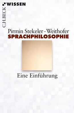 Abbildung von Stekeler-Weithofer, Pirmin | Sprachphilosophie | 1. Auflage | 2014 | 2802 | beck-shop.de