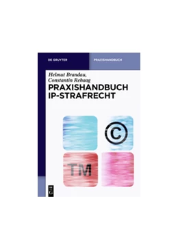Abbildung von Brandau / Rehaag | Praxishandbuch IP-Strafrecht | 1. Auflage | 2017 | beck-shop.de