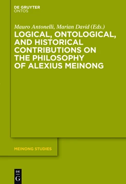 Abbildung von Antonelli / David | Logical, Ontological, and Historical Contributions on the Philosophy of Alexius Meinong | 1. Auflage | 2014 | beck-shop.de
