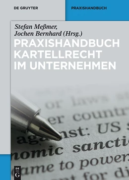 Abbildung von Meßmer / Bernhard | Praxishandbuch Kartellrecht im Unternehmen | 1. Auflage | 2014 | beck-shop.de