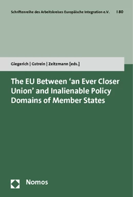 Abbildung von Giegerich / Gstrein | The EU Between 'an Ever Closer Union' and Inalienable Policy Domains of Member States | 1. Auflage | 2014 | 80 | beck-shop.de