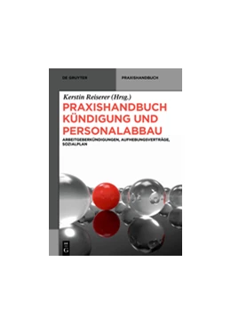Abbildung von Reiserer (Hrsg.) | Praxishandbuch Kündigung und Personalabbau | 1. Auflage | 2014 | beck-shop.de