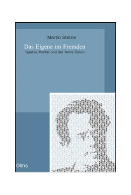 Abbildung von Stelzle | Das Eigene im Fremden. Gustav Mahler und der ferne Osten | 1. Auflage | 2014 | 80 | beck-shop.de