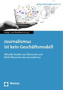 Abbildung von Lobigs / Nordheim | Journalismus ist kein Geschäftsmodell | 1. Auflage | 2014 | 5 | beck-shop.de