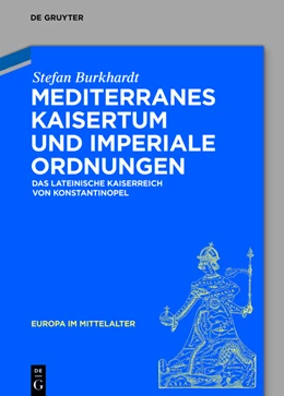 Abbildung von Burkhardt | Mediterranes Kaisertum und imperiale Ordnungen | 1. Auflage | 2014 | beck-shop.de