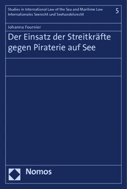 Abbildung von Fournier | Der Einsatz der Streitkräfte gegen Piraterie auf See | 1. Auflage | 2014 | 5 | beck-shop.de