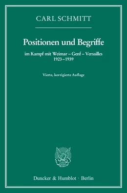 Abbildung von Schmitt | Positionen und Begriffe, im Kampf mit Weimar – Genf – Versailles 1923–1939. | 4. Auflage | 2014 | beck-shop.de