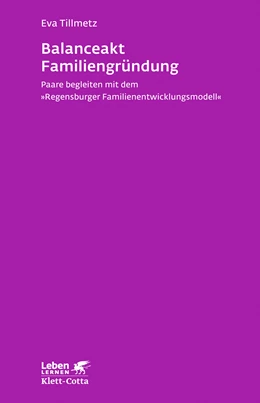 Abbildung von Tillmetz | Balanceakt Familiengründung (Leben Lernen, Bd. 266) | 1. Auflage | 2014 | beck-shop.de