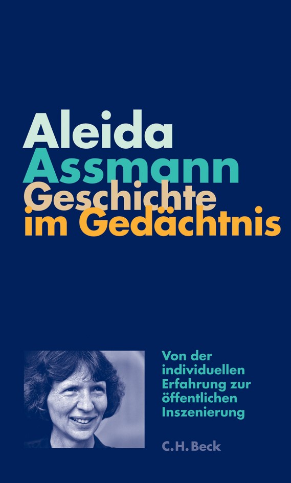 Cover: Assmann, Aleida, Geschichte im Gedächtnis