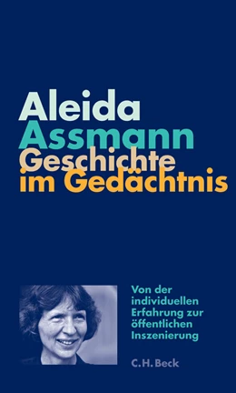 Abbildung von Assmann, Aleida | Geschichte im Gedächtnis | 2. Auflage | 2014 | beck-shop.de
