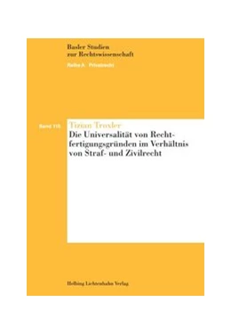 Abbildung von Troxler | Die Universalität von Rechtfertigungsgründen im Verhältnis von Straf- und Zivilrecht | 1. Auflage | 2014 | Band 115 | beck-shop.de