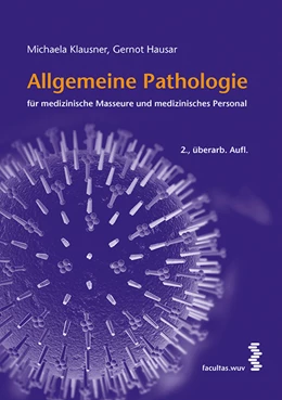 Abbildung von Klausner / Hausar | Allgemeine Pathologie für medizinische Masseure und medizinisches Personal | 2. Auflage | 2014 | beck-shop.de