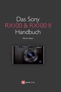Abbildung von Vieten | Das Sony RX100 & RX100 II Handbuch | 1. Auflage | 2014 | beck-shop.de