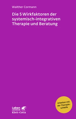 Abbildung von Cormann | Die 5 Wirkfaktoren der systemisch-integrativen Therapie und Beratung (Leben Lernen, Bd. 268) | 1. Auflage | 2014 | beck-shop.de