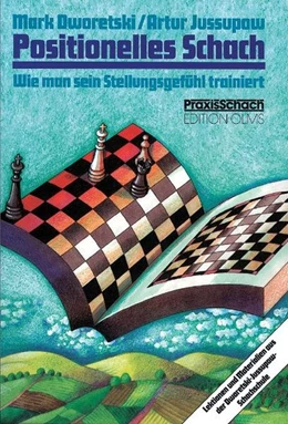 Abbildung von Dworetski / Jussupow | Positionelles Schach | 7. Auflage | 2014 | beck-shop.de