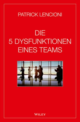Abbildung von Lencioni | Die 5 Dysfunktionen eines Teams | 1. Auflage | 2014 | beck-shop.de