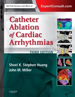 Abbildung von Huang / Miller | Catheter Ablation of Cardiac Arrhythmias | 3. Auflage | 2014 | beck-shop.de