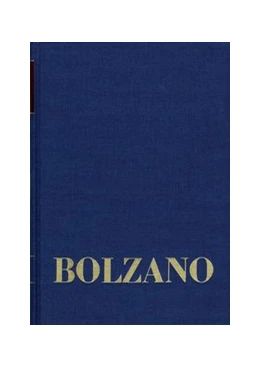 Abbildung von Bolzano | Bernard Bolzano Gesamtausgabe / Reihe II: Nachlaß. B. Wissenschaftliche Tagebücher. Band 12,2: Miscellanea Mathematica 22 | 1. Auflage | 2023 | beck-shop.de
