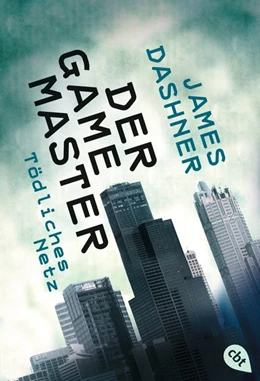 Abbildung von Dashner | Der Game-Master 01 - Tödliches Netz | 1. Auflage | 2015 | beck-shop.de