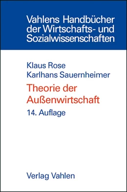 Abbildung von Rose / Sauernheimer | Theorie der Außenwirtschaft | 14. Auflage | 2006 | beck-shop.de