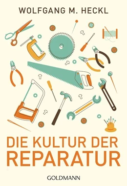 Abbildung von Heckl | Die Kultur der Reparatur | 1. Auflage | 2015 | beck-shop.de