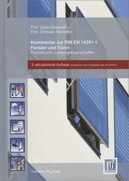 Abbildung von Sieberath / Niemöller | Kommentar zur DIN EN 14351-1. Fenster und Türen - Produktnorm, Leistungseigenschaften. | 3. Auflage | 2014 | beck-shop.de
