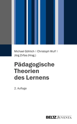 Abbildung von Göhlich / Wulf | Pädagogische Theorien des Lernens | 2. Auflage | 2014 | beck-shop.de