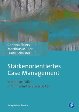 Abbildung von Ehlers / Schuster | Stärkenorientiertes Case Management | 1. Auflage | 2017 | beck-shop.de