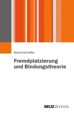 Abbildung von Schleiffer | Fremdplatzierung und Bindungstheorie | 1. Auflage | 2015 | beck-shop.de