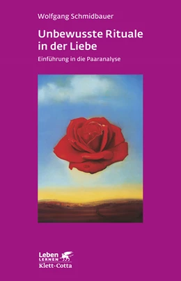 Abbildung von Schmidbauer | Unbewusste Rituale in der Liebe (Leben Lernen, Bd. 271) | 1. Auflage | 2014 | beck-shop.de