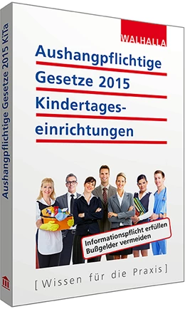 Abbildung von Walhalla Fachredaktion (Hrsg.) | Aushangpflichtige Gesetze 2015 Kindertageseinrichtungen | 1. Auflage | 2015 | beck-shop.de