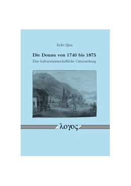Abbildung von Qian | Die Donau von 1740 bis 1875 | 1. Auflage | 2014 | beck-shop.de