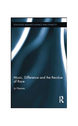 Abbildung von Haynes | Music, Difference and the Residue of Race | 1. Auflage | 2014 | beck-shop.de