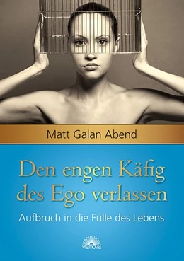 Abbildung von Abend | Den engen Käfig des Ego verlassen | 1. Auflage | 2014 | beck-shop.de