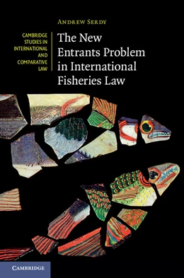 Abbildung von Serdy | The New Entrants Problem in International Fisheries Law | 1. Auflage | 2016 | 111 | beck-shop.de