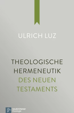 Abbildung von Luz | Theologische Hermeneutik des Neuen Testaments | 1. Auflage | 2014 | beck-shop.de