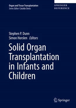 Abbildung von Dunn / Horslen | Solid Organ Transplantation in Infants and Children | 1. Auflage | 2018 | beck-shop.de