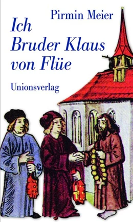 Abbildung von Meier | Ich Bruder Klaus von Flüe | 1. Auflage | 2014 | beck-shop.de