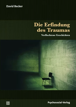 Abbildung von Becker | Die Erfindung des Traumas | 1. Auflage | 2014 | beck-shop.de